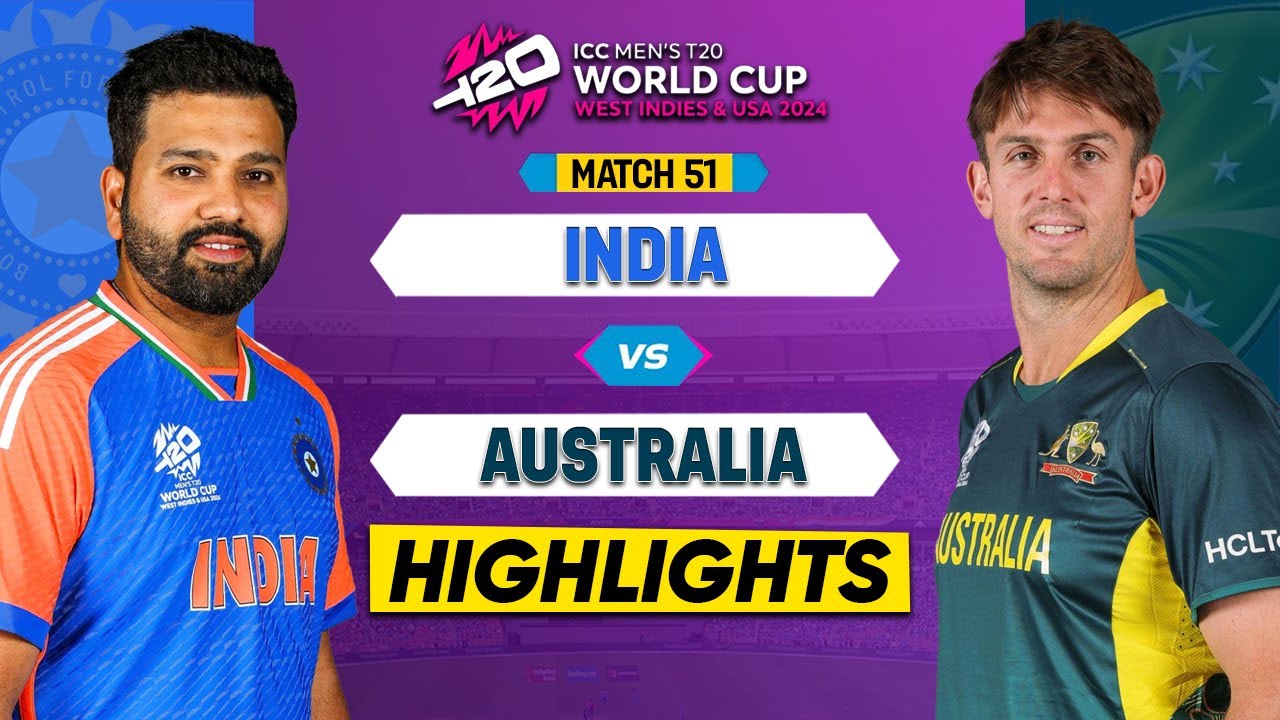India vs Australia 51st Match ICC T20 World Cup 2024 Highlights